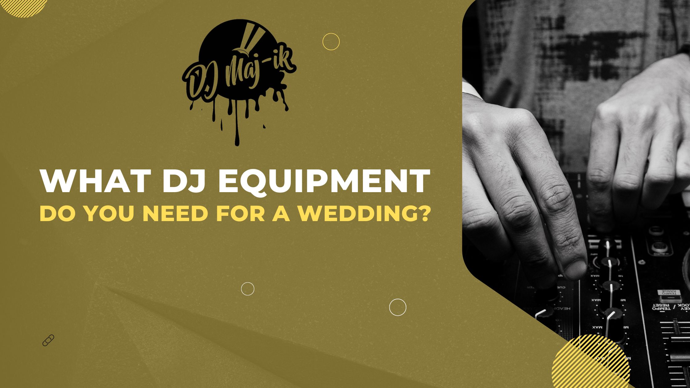 What DJ Equipment Do You Need for a Wedding? | DJMaj-ik