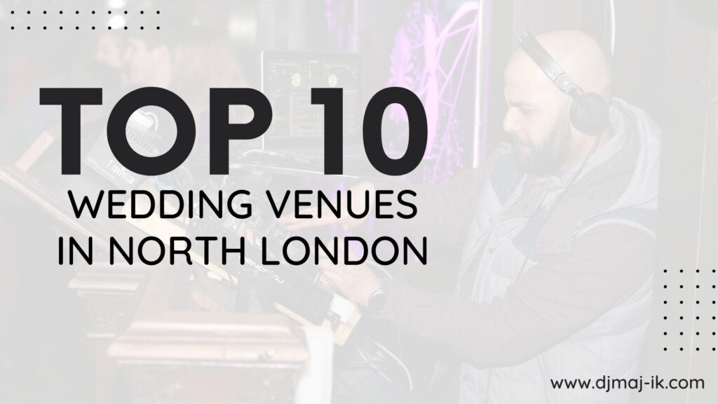 Top 10 Wedding Venues in North London