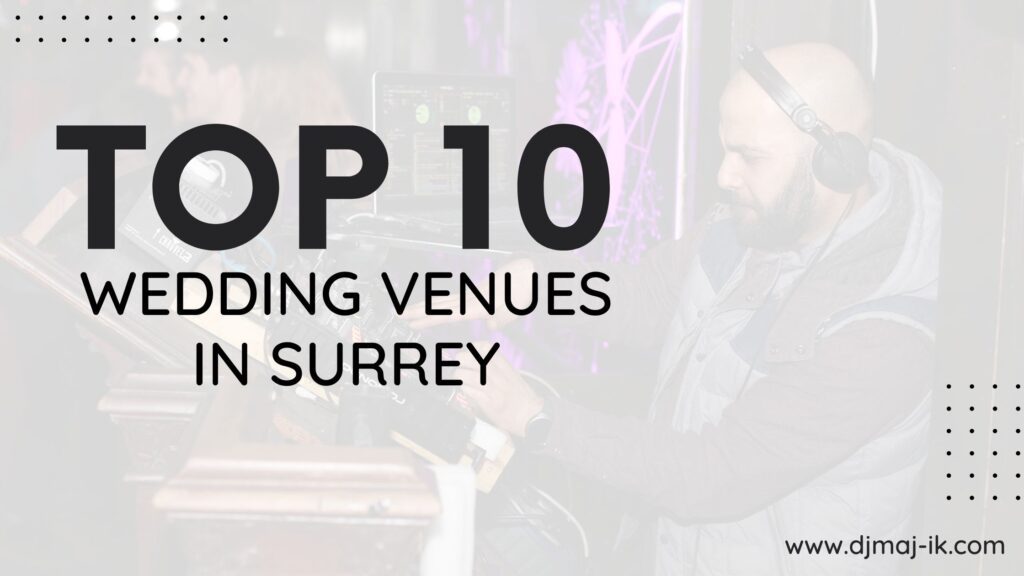 Top 10 Wedding Venues in Surrey